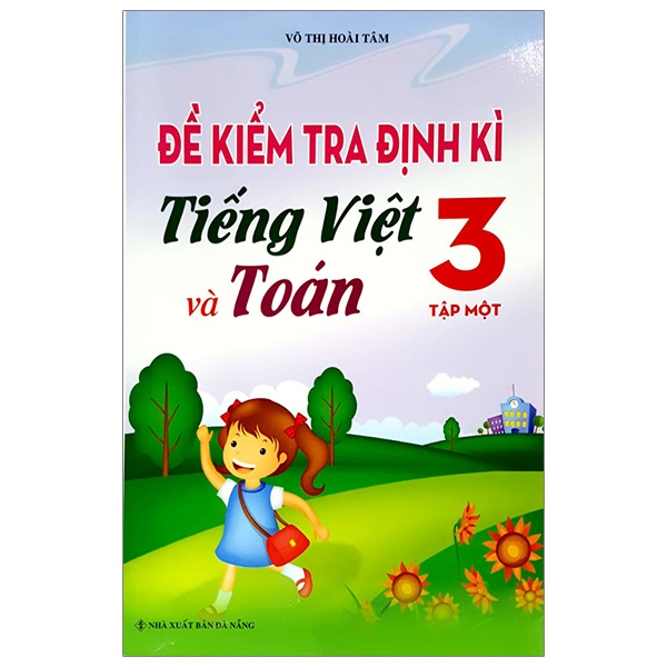 bộ đề kiểm tra định kì tiếng việt và toán - lớp 3 (tập 1)