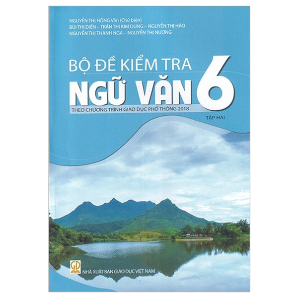 bộ đề kiểm tra ngữ văn 6 - tập 2 (theo chương trình giáo dục phổ thông 2018)