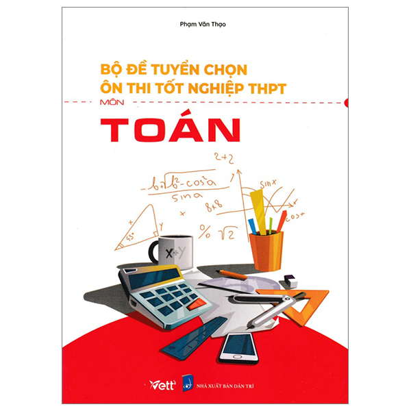 bộ đề tuyển chọn ôn thi tốt nghiệp bài thi thpt - môn toán