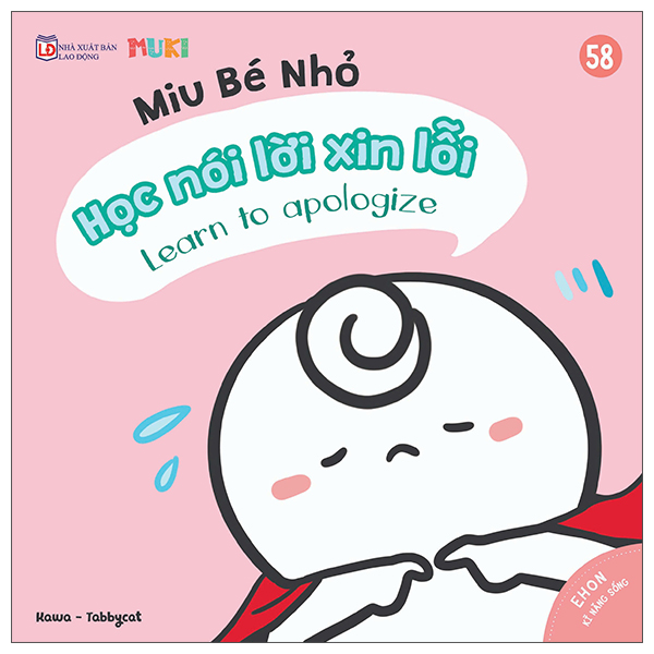Bộ
						
										
										Ehon Kĩ Năng Sống - Miu Bé Nhỏ - Tập 58 - Học Nói Lời Xin Lỗi