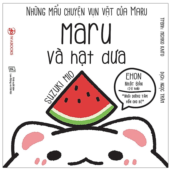 bộ ehon maru - những mẩu chuyện vụn vặt của maru - maru và hạt dưa - (từ 2 - 8 tuổi) (tái bản 2020)