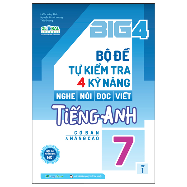 bộ global success - big 4 - bộ đề tự kiểm tra 4 kỹ năng nghe, nói, đọc, viết tiếng anh lớp 7 - tập 1 - cơ bản và nâng cao (tái bản 2023)