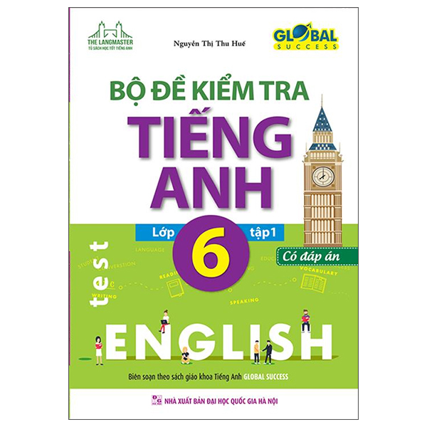 bộ global success - bộ đề kiểm tra tiếng anh lớp 6 - tập 1 (có đáp án)