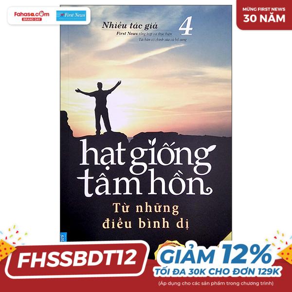 bộ hạt giống tâm hồn - tập 4 - từ những điều bình dị (tái bản 2022)