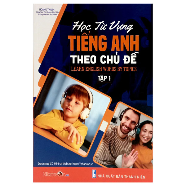 bộ học từ vựng tiếng anh theo chủ đề - tập 1 (tái bản 2024)