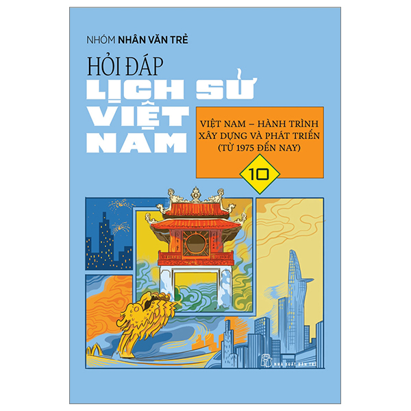 Bo
						
										
										Hoi Dap Lich Su Viet Nam - Tap 10 - Viet Nam-Hanh Trinh Xay Dung Va Phat Trien (Tu 1975 Den Nay)
