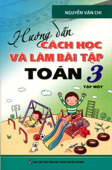 bộ hướng dẫn cách học và làm bài tập toán lớp 3 - tập 1 (tái bản 2016)