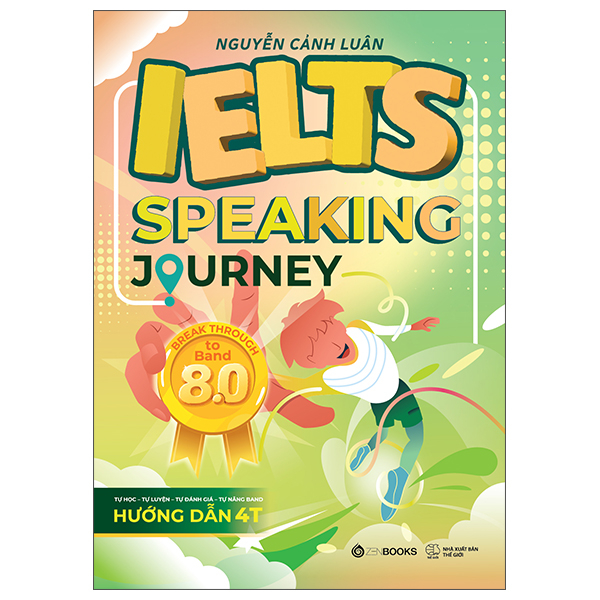 Bộ
						
										
										IELTS Speaking Journey - Break Through To Band 8.0