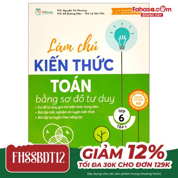 bộ làm chủ kiến thức toán bằng sơ đồ tư duy lớp 6 - tập 1