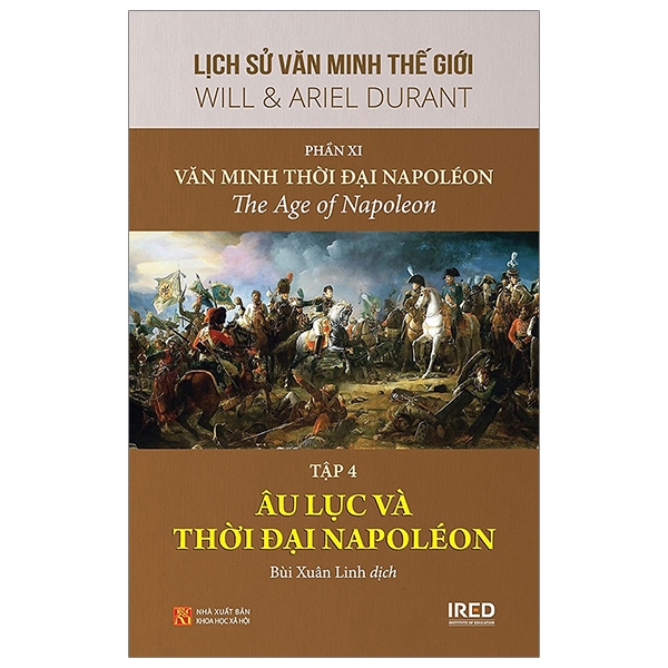 bộ lịch sử văn minh thế giới - phần xi - văn minh thời đại napoléon - tập 4: âu lục và thời đại napoléon