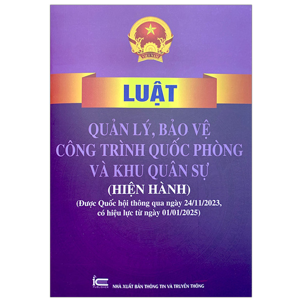 Bộ
						
										
										Luật Quản Lý, Bảo Vệ Công Trình Quốc Phòng Và Khu Quân Sự (Hiện Hành) (Được Quốc Hội Thông Qua Ngày 24/11/2023, Có Hiệu Lực Từ Ngày 01/01/2025)