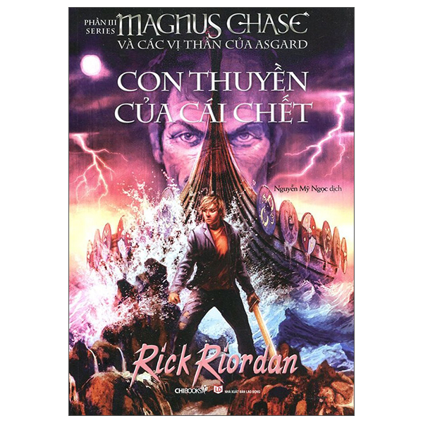 bộ magnus chase và các vị thần của asgard - phần 3: con thuyền của cái chết (tái bản 2022)