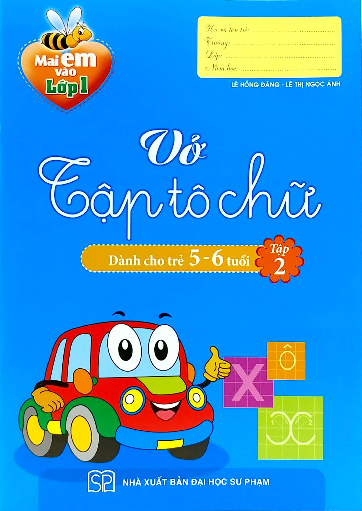 bộ mai em vào lớp 1 - vở tập tô chữ (dành cho trẻ 5 - 6 tuổi) - tập 2