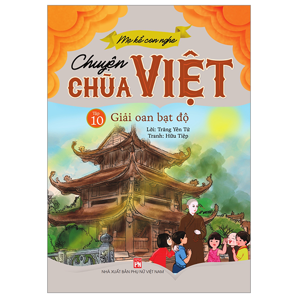 bộ mẹ kể con nghe - chuyện chùa việt - tập 10: giải oan bạt độ