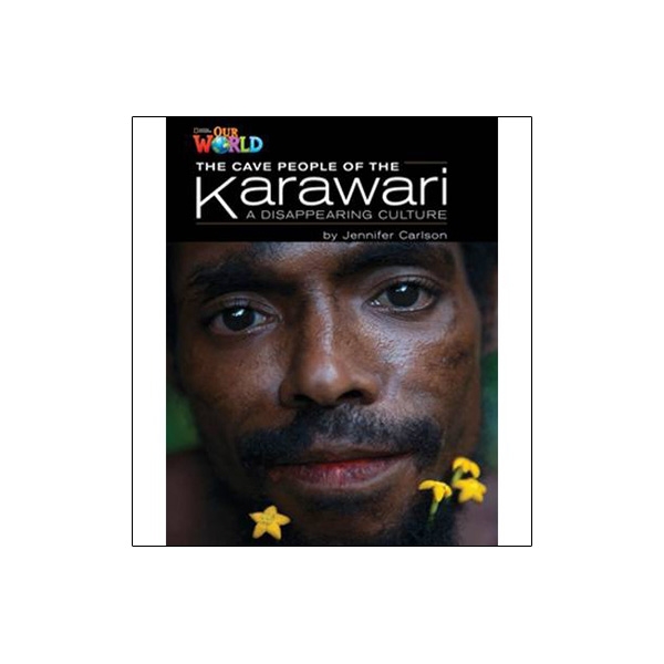 bộ national geographic learning - our world readers - level 5: the cave people of the karawari, a disappearing culture (american english)