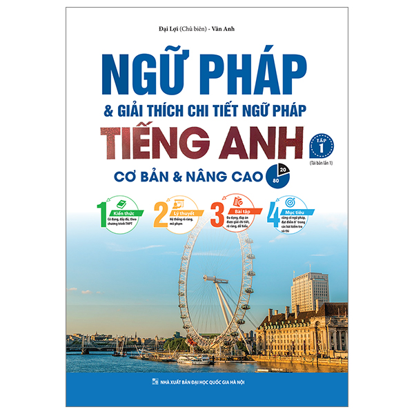 bộ ngữ pháp và giải thích chi tiết ngữ pháp tiếng anh - cơ bản và nâng cao - tập 1 (tái bản 2023)