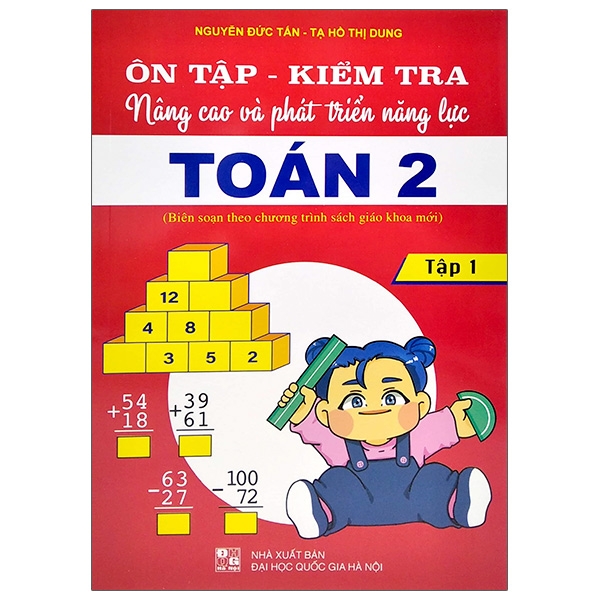 bộ ôn tập - kiểm tra nâng cao và phát triển năng lực toán 2 - tập 1 (biên soạn theo chương trình sách giáo khoa mới)