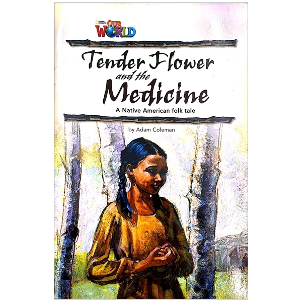 bộ our world readers 4: tender flower& the medicine