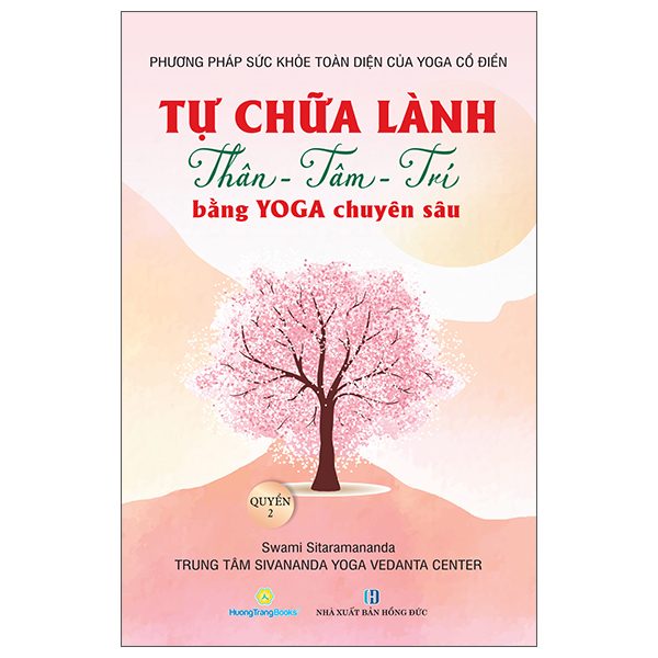 Bo
						
										
										Phuong Phap Suc Khoe Toan Dien Cua Yoga Co Dien - Tu Chua Lanh Than-Tam-Tri Bang Yoga Chuyen Sau - Quyen 2