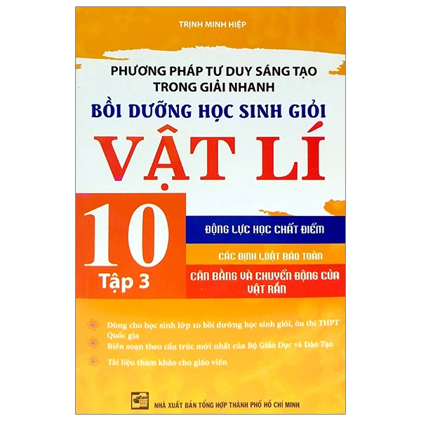 bộ phương pháp tư duy sáng tạo trong giải nhanh bồi dưỡng học sinh giỏi vật lí 10 - tập 3