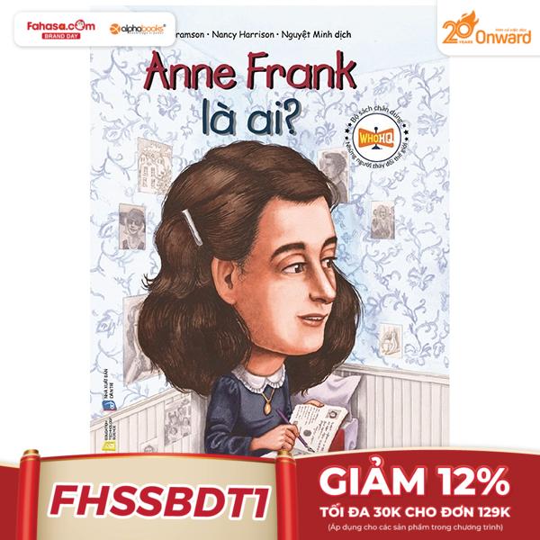 bộ sách chân dung những người thay đổi thế giới - anne frank là ai? (tái bản 2018)