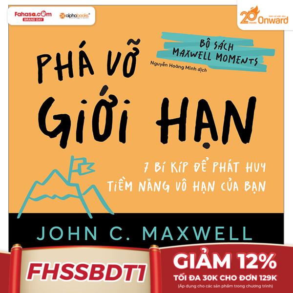 bộ sách maxwell moments - phá vỡ giới hạn - 7 bí kíp để phát huy tiềm năng vô hạn của bạn