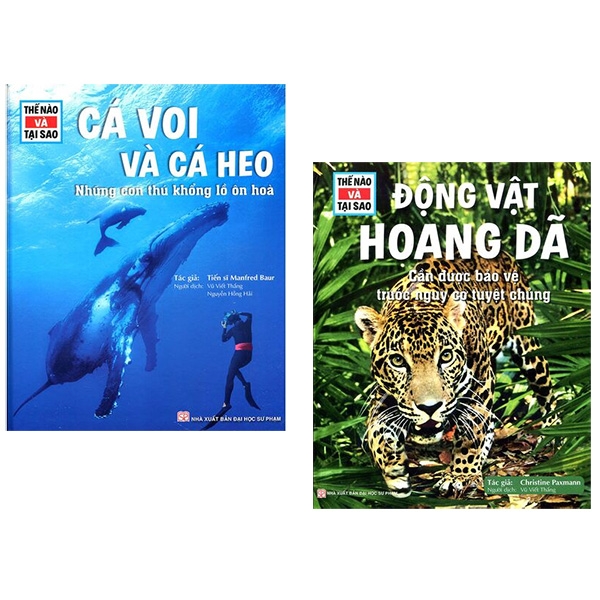 bộ sách thế nào và tại sao: cá voi và cá heo - những con thú khổng lồ ôn hòa + động vật hoang dã cần được bảo vệ trước nguy cơ tuyệt chủng (bộ 2 cuốn)