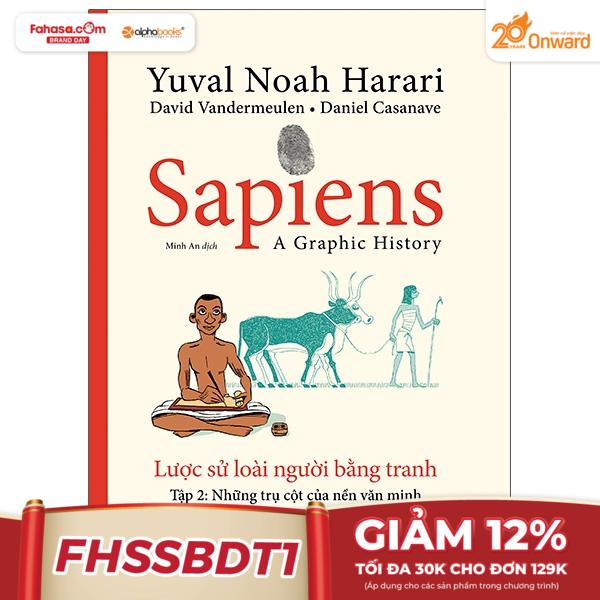 bộ sapiens - lược sử loài người bằng tranh - tập 2: những trụ cột của nền văn minh