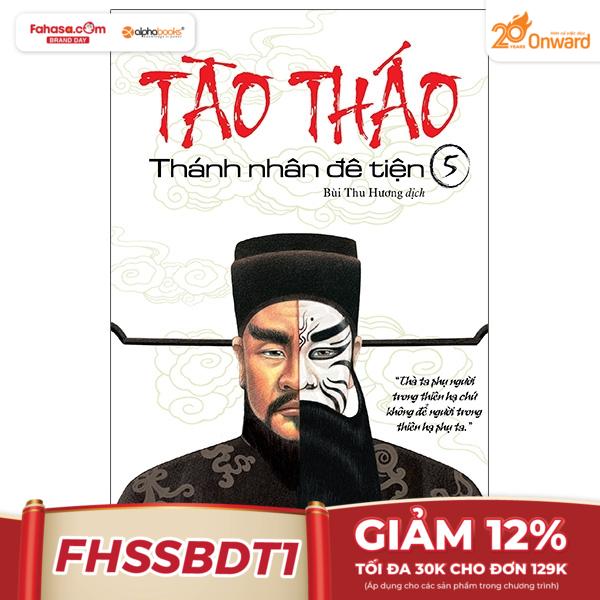 bộ tào tháo - thánh nhân đê tiện - tập 5 (tái bản 2021)