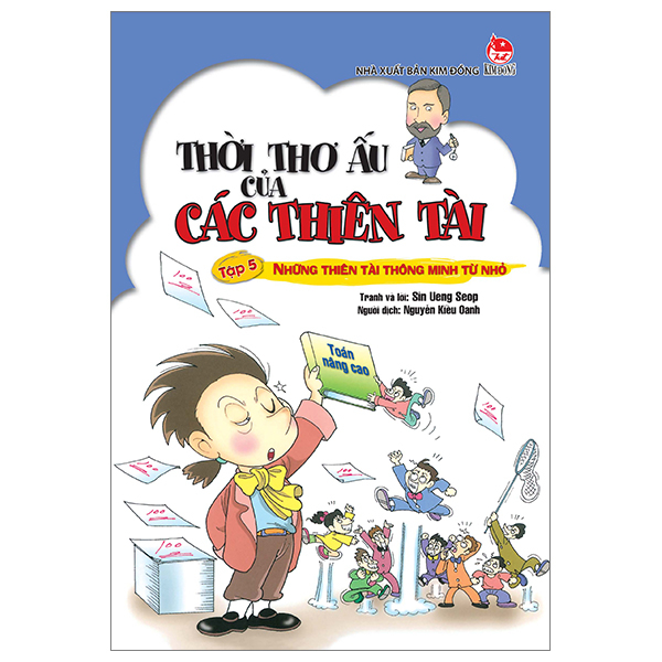 bộ thời thơ ấu của các thiên tài - tập 5 - những thiên tài thông minh từ nhỏ (tái bản 2024)