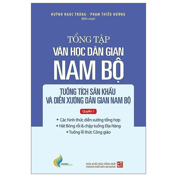 Bộ
						
										
										Tổng Tập Văn Học Dân Gian Nam Bộ - Tập IV - Tuồng Tích Sân Khấu Và Diễn Xướng Dân Gian Nam Bộ - Quyển 1