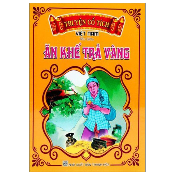 Bộ Truyện Cổ Tích Việt Nam - Ăn Khế Trả Vàng