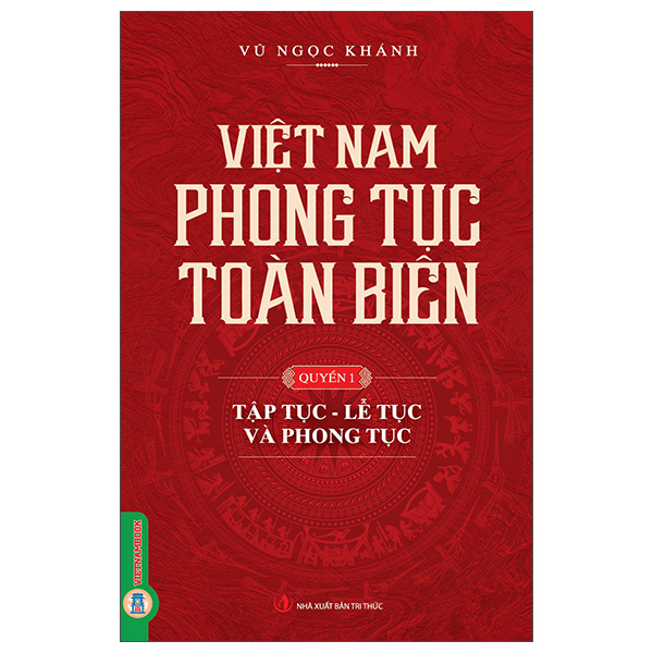 Bộ
						
										
										Việt Nam Phong Tục Toàn Biên - Quyển 1 - Tập Tục, Lễ Tục Và Phong Tục