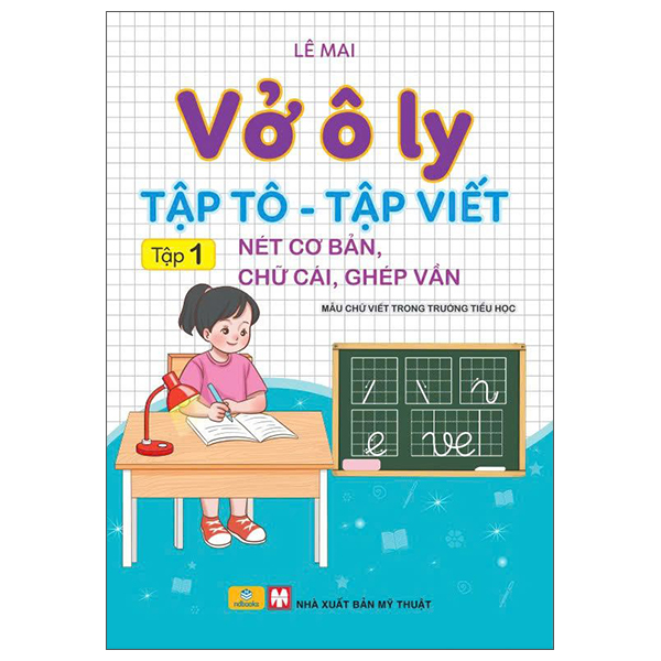 Bộ
						
										
										Vở Ô Ly - Tập Tô - Tập Viết - Tập 1 - Nét Cơ Bản, Chữ Cái, Ghép Vần