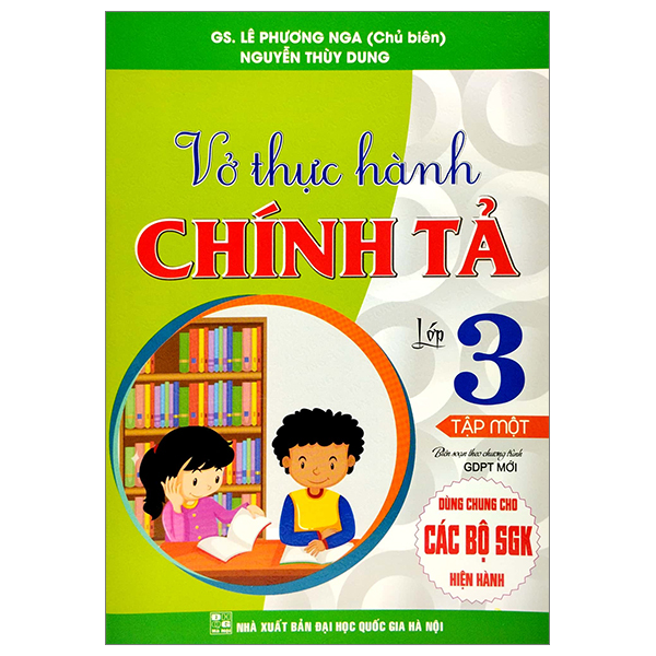 bộ vở thực hành chính tả lớp 3 - tập 1 (biên soạn theo chương trình gdpt mới) (dùng chung cho các bộ sgk hiện hành)