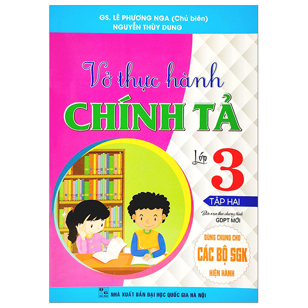 bộ vở thực hành chính tả lớp 3 - tập 2 (biên soạn theo chương trình gdpt mới) (dùng chung cho các bộ sgk hiện hành)