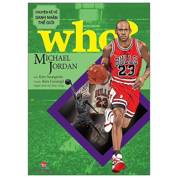 Bộ
						
										
										Who? Chuyện Kể Về Danh Nhân Thế Giới - Michael Jordan