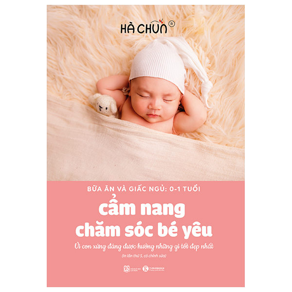 bữa ăn và giấc ngủ: 0-1 tuổi - cẩm nang chăm sóc bé yêu (tái bản 2023)