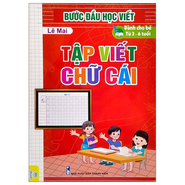 bước đầu học viết tập tô viết chữ cái (dành cho bé từ 3 - 6 tuổi)