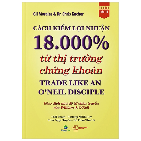 cách kiếm lợi nhuận 18.000% từ thị trường chứng khoán - trade like an o'neil disciple