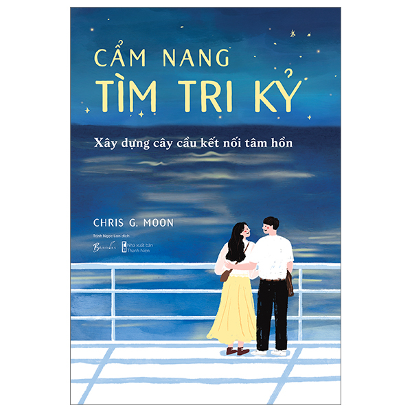 cẩm nang tìm tri kỷ - xây dựng cây cầu kết nối tâm hồn