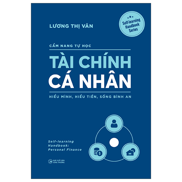 Cẩm Nang Tự Học - Tài Chính Cá Nhân - Hiểu Mình, Hiểu Tiền, Sống Bình An