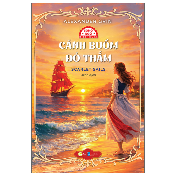 Cánh Buồm Đỏ Thắm - Scarlet Sails - Song Ngữ Việt-Anh