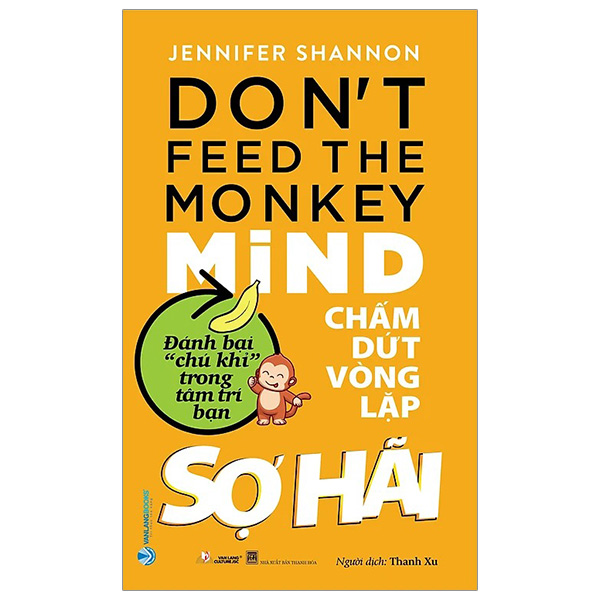 chấm dứt vòng lặp sợ hãi - don't feed the monkey mind