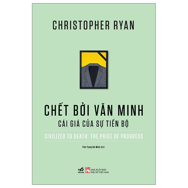 chết bởi văn minh - cái giá của sự tiến bộ - civilized to death: the price of progress