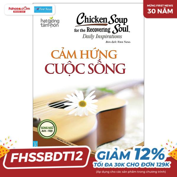 chicken soup for the recovering soul 21 - cảm hứng cuộc sống (tái bản 2023)