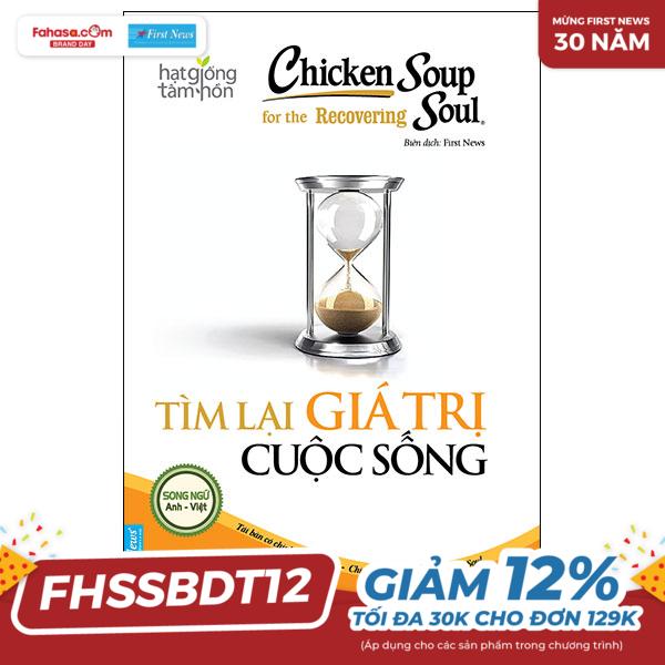 chicken soup for the recovering soul - tìm lại giá trị cuộc sống (tái bản 2023)