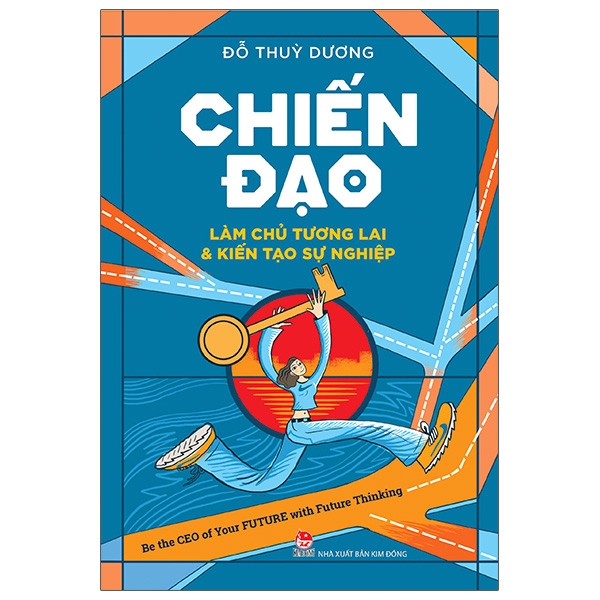 chiến đạo - làm chủ tương lai & kiến tạo sự nghiệp