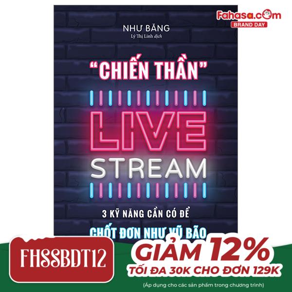 chiến thần livestream - 3 kỹ năng cần có để chốt đơn như vũ bão