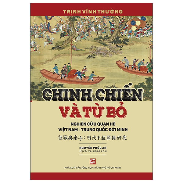 Chinh Chiến Và Từ Bỏ - Nghiên Cứu Quan Hệ Việt Nam-Trung Quốc Đời Minh (Tái Bản 2026)
